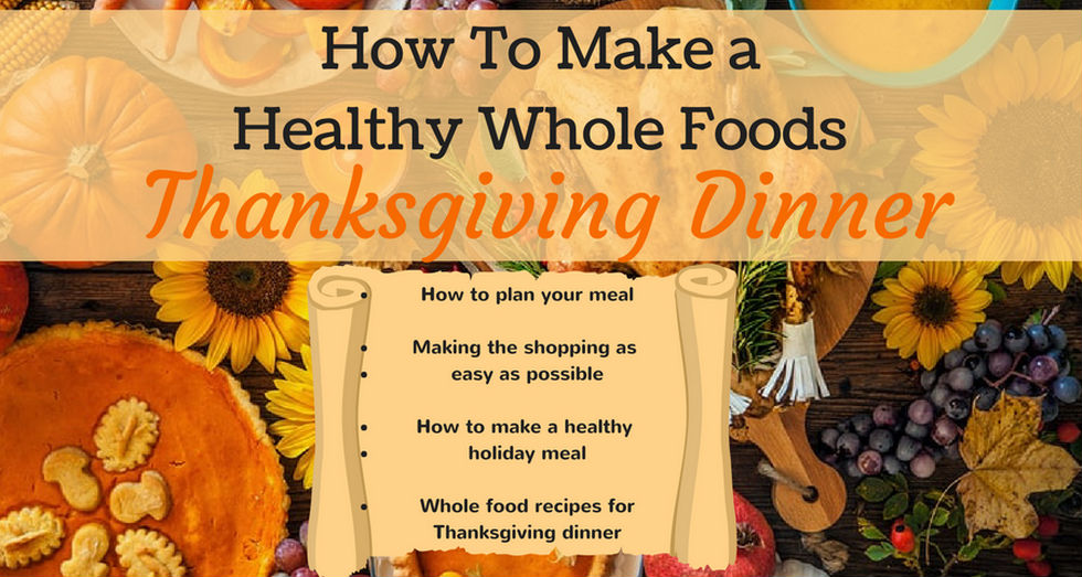 How to Make a Whole Foods Thanksgiving Dinner | Mother Of Health
