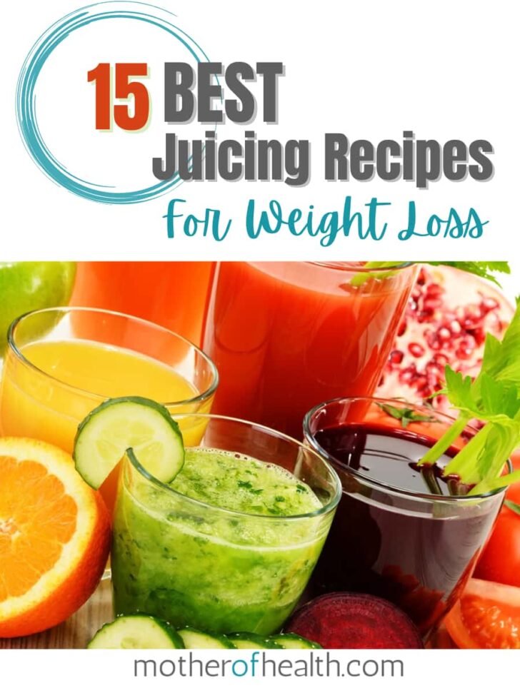 15 Best Juicing Recipes For Weight Loss Mother Of Health